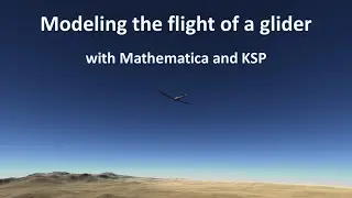 Modeling the flight of a glider with Mathematica and KSP