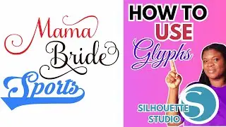 How To Use Glyphs in Silhouette Studio ~ Text Style~ For Beginners