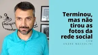 Terminou, mas não tirou as fotos da rede social