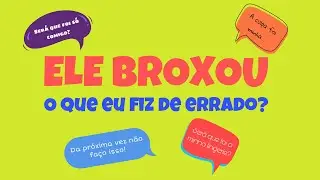 Ele broxou, o que eu fiz de errado?