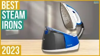 Best Steam Iron 2023 - Top 5 Best Steam Irons 2023