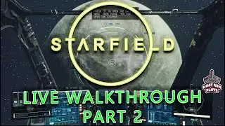 Starfield - Live Walkthrough Part 2 - New Bethesda Open World Space RPG - 1000+ Planets