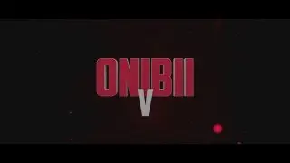 Onibii V Intro