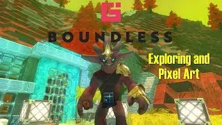 Boundless | Release 176 | Exploring and Pixel Art