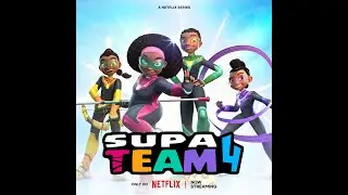 Supa Team 4 Season1 Main Trailer