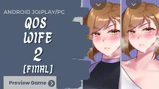Preview Game QOS Wife 2[Final] Android (Joyplay)/PC Gameplay Dub 3 Language
