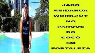 Jacó ReidaRua - Treinando no Parque do Cocó em Fortaleza - Basquete de Rua Brasil