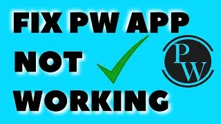 PW App Not Working | Fix Physics Wallah App Not Working ( Quick Fix )