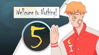 Welcome to nothing! [ EP5 - Hi i am your friend. ]