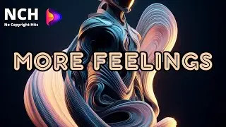 More Feelings - No copyright hits