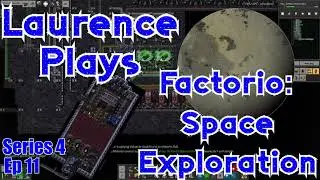 S4-E11 - Cargo Ship - Laurence Plays Factorio: Space Exploration