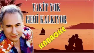 Vakit Yok Gemi Kalkıyor - Karaoke