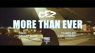 Cez - More Than Ever (prod by Dallas Rose)