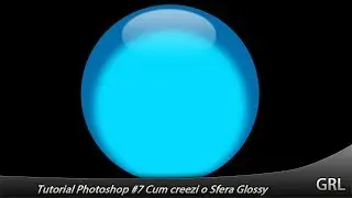 Tutorial Photoshop #7 Cum creezi o Sfera Glossy