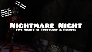 Five Nights at Tubbyland 2: Recoded | Nightmare Night Complete