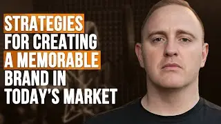 Strategies to Help Create a Memorable Brand in Today's Market