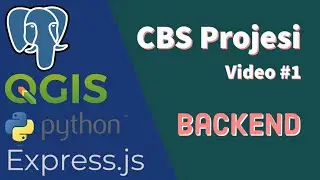 CBS Projesi - Video #1 - Backend (PostgreSQL & QGIS & Python & Express.js)