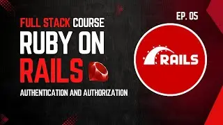 Authentication and Authorization with Devise & Pundit Gem, sessions | Ruby on Rails Course | Ep.05