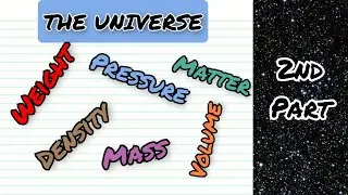 The Universe part 2.Matter Mass Weight Volume Density Pressure.   @PhysicsWallah @MinutePhysics​