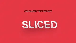 Pure CSS Sliced Text Effect