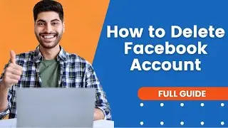 How to Delete Facebook Account | Facebook Tutorial