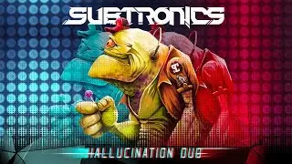 Subtronics - Hallucination Dub