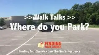 FYC Walk Talks - Where Do You Park At Your Church?