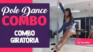 Pole Dance Combo - Combo Giratória - Tati Favretto [ Básico ]