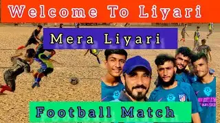 Welcome To Liyari || Mera Liyari || Liyari Football Match #liyari #football  @lalagvlog110