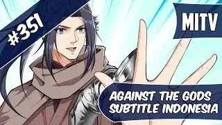 Against The God Chapter 351 Sub Indo (Bahasa Indonesia)