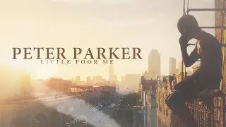 Peter Parker | Little Poor Me