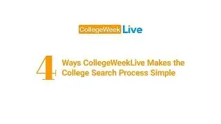 4 Ways CollegeWeekLive Makes the College Search Process Simple