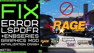 HOW TO FIX LSPDFR ERROR WITH GRAPHICS MOD ENBSeries (QUANTV, NVE, ETC.) [STILL WORKS!]