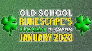 Old School RuneScape's LUCKIEST Players - January 2023