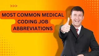 MOST COMMON MEDICAL CODING REAL TIME JOB ABBREVIATIONS