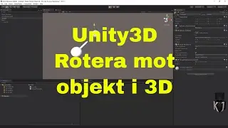 Unity3D - Rotera mot objekt i 3D [SV]