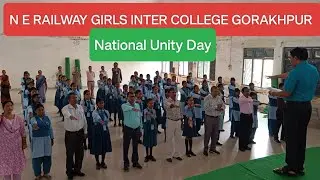 राष्ट्रीय एकता दिवस पर शपथ ग्रहण N E RAILWAY GIRLS INTER COLLEGE GORAKHPUR