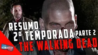 THE WALKING DEAD -  RESUMO 2ª TEMPORADA - PARTE 2