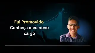 FUI PROMOVIDO - Conheça meu novo cargo