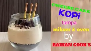 Cheese cake kopi||Tampa oven&mikser||anti gagal||resep anak SMP||Raihan cook's