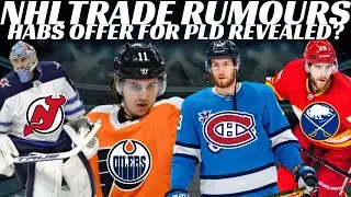 NHL Trade Rumours - Habs PLD Offer Revealed? Oilers, Flames, Sabres, Flyers, NJ & Habs Sign Monahan
