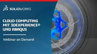 Cloud Computing mit 3DEXPERIENCE und Abaqus