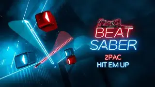 Beat Saber - 2Pac - Hit Em Up (Expert // Custom Song)