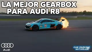 🏎️LA MEJOR GEARBOX DEL AUDI R8 EN CAR PARKING MULTIPLAYER+ DE 700KM 🏁
