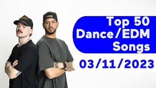 🇺🇸 TOP 50 DANCE/ELECTRONIC/EDM SONGS (MARCH 11, 2023) | BILLBOARD