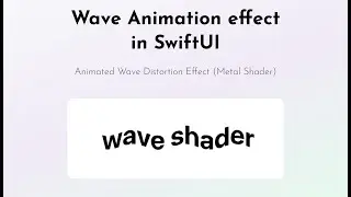 SwiftUI Wave Animation (Metal Shaders)