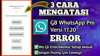 3 Cara Mengatasi Gb WhatsApp Error||Mantul Tidak Bisa Masuk