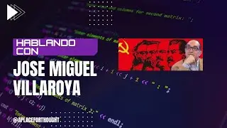 # 7 A place for thought - Hablando con José Miguel Villarroya