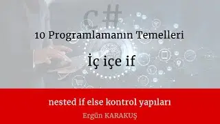 10 Programlamanın Temelleri - İç içe if örneği