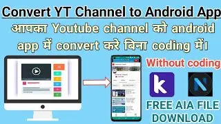 How to convert any youtube channel to android app without coding in kodular. Download free AIA File.
